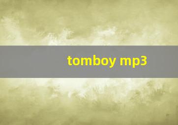 tomboy mp3